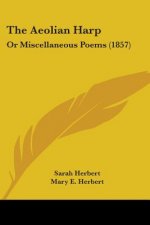 The Aeolian Harp: Or Miscellaneous Poems (1857)