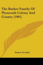 The Barker Family Of Plymouth Colony And County (1901)