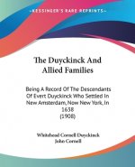 The Duyckinck And Allied Families: Being A Record Of The Descendants Of Evert Duyckinck Who Settled In New Amsterdam, Now New York, In 1638 (1908)