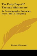 The Early Days Of Thomas Whittemore: An Autobiography, Extending From 1800 To 1825 (1859)