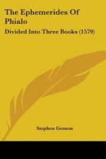 The Ephemerides Of Phialo: Divided Into Three Books (1579)
