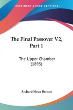 The Final Passover V2, Part 1: The Upper Chamber (1895)