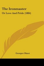 The Ironmaster: Or Love And Pride (1884)