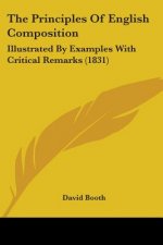The Principles Of English Composition: Illustrated By Examples With Critical Remarks (1831)