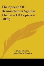 The Speech Of Demosthenes Against The Law Of Leptines (1890)