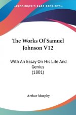 The Works Of Samuel Johnson V12: With An Essay On His Life And Genius (1801)