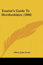 Tourist's Guide To Hertfordshire (1896)