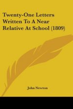 Twenty-One Letters Written To A Near Relative At School (1809)