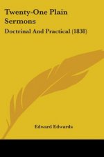 Twenty-One Plain Sermons: Doctrinal And Practical (1838)