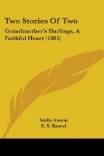 Two Stories Of Two: Grandmother's Darlings, A Faithful Heart (1885)