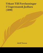 Utkast Till Forelasningar I Ungermansk Judlara (1890)