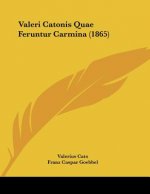 Valeri Catonis Quae Feruntur Carmina (1865)