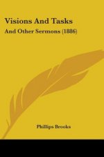 Visions And Tasks: And Other Sermons (1886)