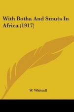 With Botha And Smuts In Africa (1917)