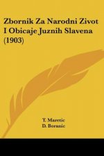 Zbornik Za Narodni Zivot I Obicaje Juznih Slavena (1903)