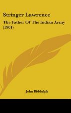 Stringer Lawrence: The Father of the Indian Army (1901)