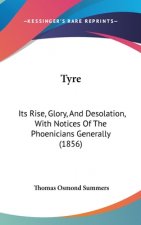 Tyre: Its Rise, Glory, and Desolation, with Notices of the Phoenicians Generally (1856)