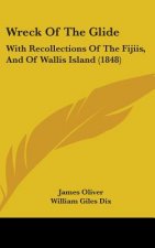 Wreck of the Glide: With Recollections of the Fijiis, and of Wallis Island (1848)