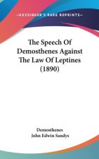 The Speech of Demosthenes Against the Law of Leptines (1890)