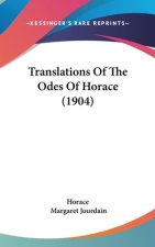 Translations of the Odes of Horace (1904)