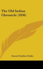 The Old Indian Chronicle (1836)