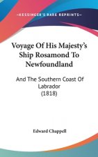 Voyage of His Majesty's Ship Rosamond to Newfoundland: And the Southern Coast of Labrador (1818)