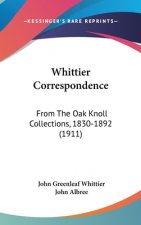 Whittier Correspondence: From the Oak Knoll Collections, 1830-1892 (1911)