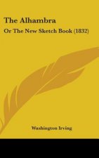 The Alhambra: Or the New Sketch Book (1832)