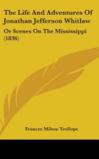 The Life and Adventures of Jonathan Jefferson Whitlaw: Or Scenes on the Mississippi (1836)