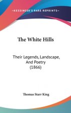 The White Hills: Their Legends, Landscape, and Poetry (1866)