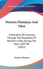 Western Himalaya and Tibet: A Narrative of a Journey Through the Mountains of Northern India, During the Years 1847-48 (1852)