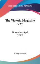 The Victoria Magazine V32: November-April (1879)
