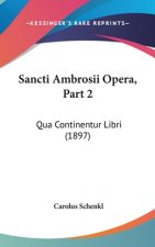 Sancti Ambrosii Opera, Part 2: Qua Continentur Libri (1897)