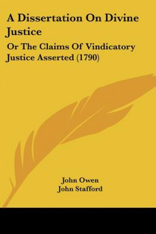 A Dissertation On Divine Justice: Or The Claims Of Vindicatory Justice Asserted (1790)