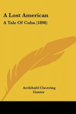 A Lost American: A Tale Of Cuba (1898)