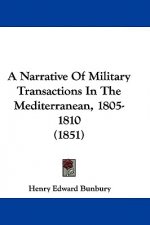 A Narrative Of Military Transactions In The Mediterranean, 1805-1810 (1851)