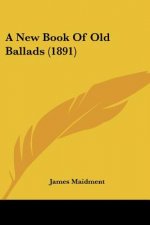 A New Book Of Old Ballads (1891)