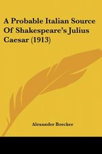 A Probable Italian Source Of Shakespeare's Julius Caesar (1913)