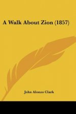 A Walk About Zion (1857)