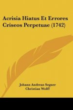 Acrisia Hiatus Et Errores Criseos Perpetuae (1742)