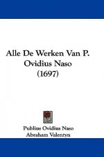 Alle De Werken Van P. Ovidius Naso (1697)