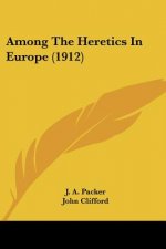 Among The Heretics In Europe (1912)