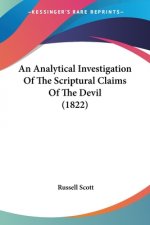 An Analytical Investigation Of The Scriptural Claims Of The Devil (1822)