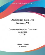 Anciennes Loix Des Francois V1: Conservees Dans Les Coutumes Angloises (1779)