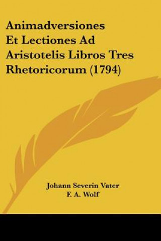 Animadversiones Et Lectiones Ad Aristotelis Libros Tres Rhetoricorum (1794)