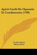 Apicii Coelii De Opsoniis Et Condimentis (1709)