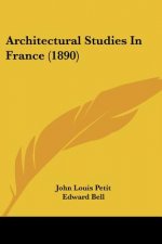 Architectural Studies In France (1890)