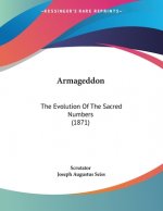 Armageddon: The Evolution Of The Sacred Numbers (1871)