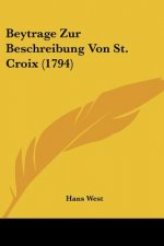 Beytrage Zur Beschreibung Von St. Croix (1794)