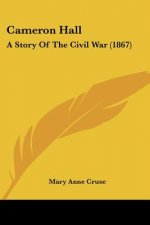 Cameron Hall: A Story Of The Civil War (1867)